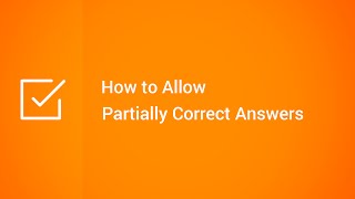 How to Allow Partially Correct Answers
