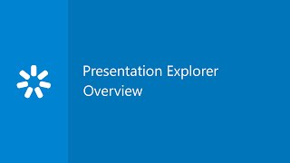 Presentation Explorer Overview